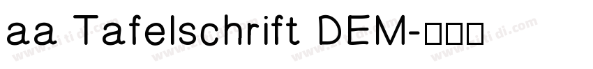 aa Tafelschrift DEM字体转换